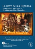 La llave de las españas. Estudios sobre tradiciones e identidades políticas hispánicas