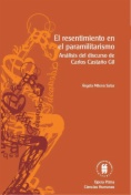 El resentimiento en el paramilitarismo : Análisis del discurso de Carlos Castaño Gil
