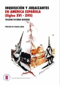 Inquisición y judaizantes en América española (siglos XVI - XVII)