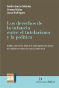 Los derechos de la infancia entre el tutelarismo y la política: Análisis crítico de los fallos de la Corte Suprema de Justicia de la Nación en materia de Infancia (2003-2013)