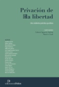 Privación de la libertad: Una violenta práctica punitiva