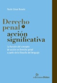 Derecho penal y acción significativa: La función del concepto de acción en derecho penal a partir de la filosofía del lenguaje