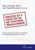 Políticas y prácticas de control migratorio: Estudio comparativo del control de los migrantes en el contexto latinoamericano y europeo
