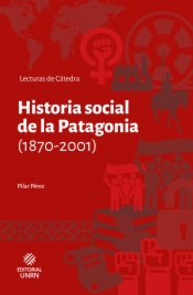 Historia social de la Patagonia (1870-2001)