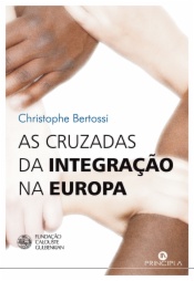 As Cruzadas da Integração na Europa