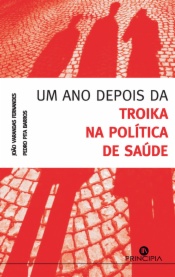 Um Ano depois da Troika na Politica da Saude
