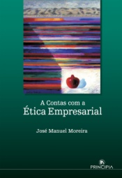 A Contas com a Ética Empresarial  2ª ed.