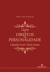 Lições de Direitos de Personalidade - Dogmática Geral e Tutela Nuclear