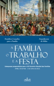 A Familia, o Trabalho e a Festa