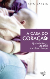 A Casa do Coração - 20 Anos da Ajuda de Berço