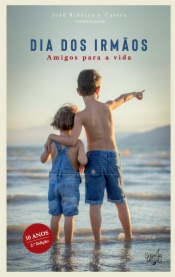 Dia dos Irmãos - Amigos para a Vida