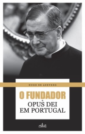O fundador do Opus Dei em Portugal