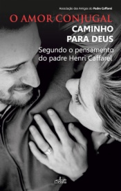 O amor conjugal, caminho para Deus