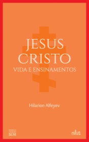 Jesus Cristo, a sua vida e ensinamento