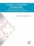 Canadá y la seguridad internacional: Discursos liberales y realistas de una potencia media en transformación