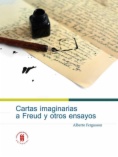 Cartas imaginarias a Freud y otros ensayos