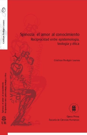 Spinoza: el amor al conocimiento. Reciprocidad entre epistemología, teología y ética