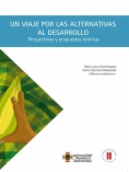 Un viaje por las alternativas al desarrollo : Perspectivas y propuestas teóricas
